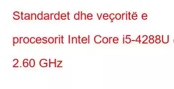 Standardet dhe veçoritë e procesorit Intel Core i5-4288U @ 2.60 GHz