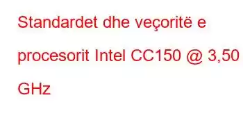 Standardet dhe veçoritë e procesorit Intel CC150 @ 3,50 GHz