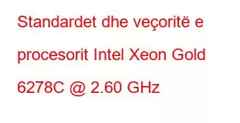 Standardet dhe veçoritë e procesorit Intel Xeon Gold 6278C @ 2.60 GHz