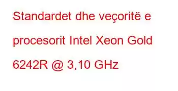 Standardet dhe veçoritë e procesorit Intel Xeon Gold 6242R @ 3,10 GHz