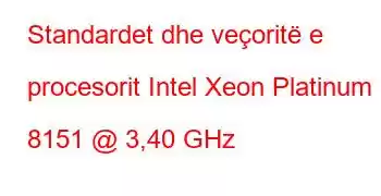 Standardet dhe veçoritë e procesorit Intel Xeon Platinum 8151 @ 3,40 GHz