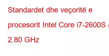 Standardet dhe veçoritë e procesorit Intel Core i7-2600S @ 2.80 GHz