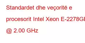 Standardet dhe veçoritë e procesorit Intel Xeon E-2278GEL @ 2.00 GHz