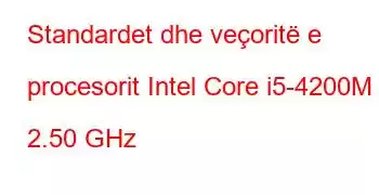 Standardet dhe veçoritë e procesorit Intel Core i5-4200M @ 2.50 GHz