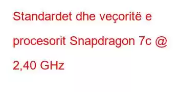 Standardet dhe veçoritë e procesorit Snapdragon 7c @ 2,40 GHz