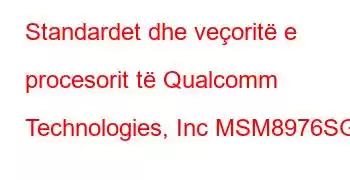 Standardet dhe veçoritë e procesorit të Qualcomm Technologies, Inc MSM8976SG