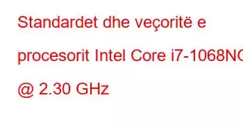 Standardet dhe veçoritë e procesorit Intel Core i7-1068NG7 @ 2.30 GHz