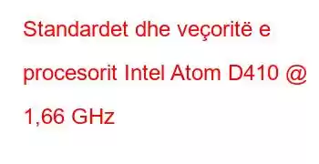 Standardet dhe veçoritë e procesorit Intel Atom D410 @ 1,66 GHz