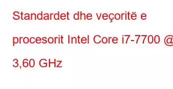 Standardet dhe veçoritë e procesorit Intel Core i7-7700 @ 3,60 GHz