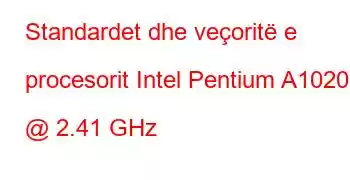 Standardet dhe veçoritë e procesorit Intel Pentium A1020 @ 2.41 GHz