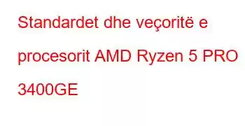 Standardet dhe veçoritë e procesorit AMD Ryzen 5 PRO 3400GE