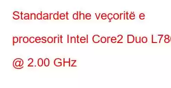 Standardet dhe veçoritë e procesorit Intel Core2 Duo L7800 @ 2.00 GHz