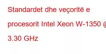 Standardet dhe veçoritë e procesorit Intel Xeon W-1350 @ 3.30 GHz