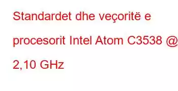 Standardet dhe veçoritë e procesorit Intel Atom C3538 @ 2,10 GHz