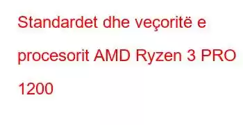 Standardet dhe veçoritë e procesorit AMD Ryzen 3 PRO 1200