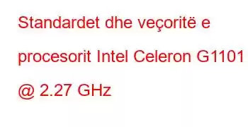 Standardet dhe veçoritë e procesorit Intel Celeron G1101 @ 2.27 GHz