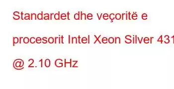 Standardet dhe veçoritë e procesorit Intel Xeon Silver 4310 @ 2.10 GHz