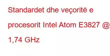 Standardet dhe veçoritë e procesorit Intel Atom E3827 @ 1,74 GHz