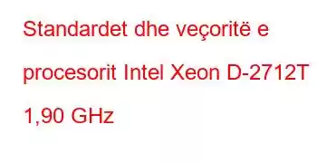 Standardet dhe veçoritë e procesorit Intel Xeon D-2712T @ 1,90 GHz