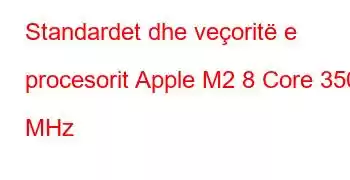 Standardet dhe veçoritë e procesorit Apple M2 8 Core 3500 MHz