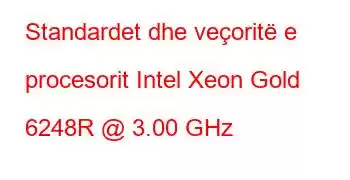 Standardet dhe veçoritë e procesorit Intel Xeon Gold 6248R @ 3.00 GHz