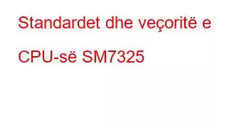 Standardet dhe veçoritë e CPU-së SM7325