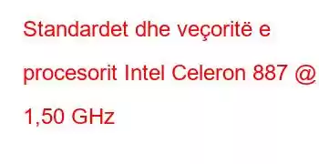 Standardet dhe veçoritë e procesorit Intel Celeron 887 @ 1,50 GHz