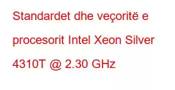 Standardet dhe veçoritë e procesorit Intel Xeon Silver 4310T @ 2.30 GHz