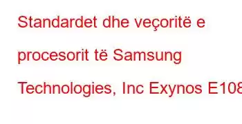 Standardet dhe veçoritë e procesorit të Samsung Technologies, Inc Exynos E1080