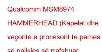 Qualcomm MSM8974 HAMMERHEAD (Kapelet dhe veçoritë e procesorit të pemës së pajisjes së rrafshuar