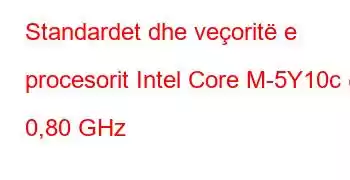 Standardet dhe veçoritë e procesorit Intel Core M-5Y10c @ 0,80 GHz