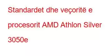 Standardet dhe veçoritë e procesorit AMD Athlon Silver 3050e