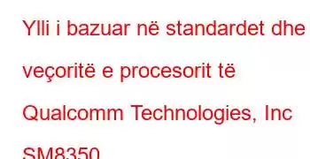 Ylli i bazuar në standardet dhe veçoritë e procesorit të Qualcomm Technologies, Inc SM8350