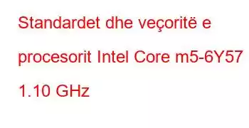 Standardet dhe veçoritë e procesorit Intel Core m5-6Y57 @ 1.10 GHz