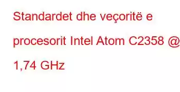 Standardet dhe veçoritë e procesorit Intel Atom C2358 @ 1,74 GHz