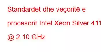 Standardet dhe veçoritë e procesorit Intel Xeon Silver 4110 @ 2.10 GHz