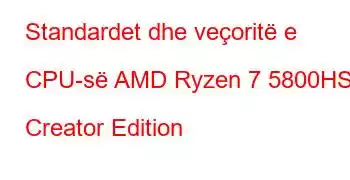 Standardet dhe veçoritë e CPU-së AMD Ryzen 7 5800HS Creator Edition