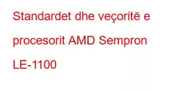 Standardet dhe veçoritë e procesorit AMD Sempron LE-1100