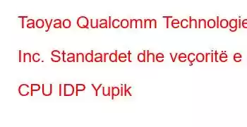 Taoyao Qualcomm Technologies, Inc. Standardet dhe veçoritë e CPU IDP Yupik