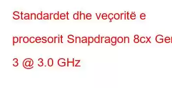 Standardet dhe veçoritë e procesorit Snapdragon 8cx Gen 3 @ 3.0 GHz