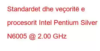 Standardet dhe veçoritë e procesorit Intel Pentium Silver N6005 @ 2.00 GHz