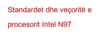 Standardet dhe veçoritë e procesorit Intel N97