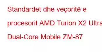 Standardet dhe veçoritë e procesorit AMD Turion X2 Ultra Dual-Core Mobile ZM-87