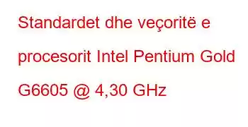 Standardet dhe veçoritë e procesorit Intel Pentium Gold G6605 @ 4,30 GHz