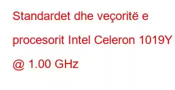 Standardet dhe veçoritë e procesorit Intel Celeron 1019Y @ 1.00 GHz