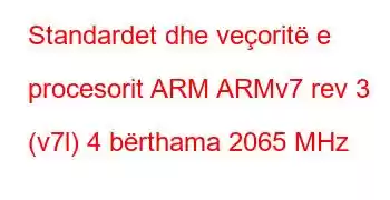 Standardet dhe veçoritë e procesorit ARM ARMv7 rev 3 (v7l) 4 bërthama 2065 MHz