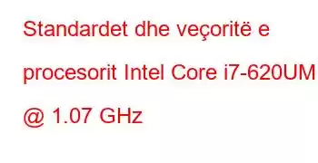 Standardet dhe veçoritë e procesorit Intel Core i7-620UM @ 1.07 GHz