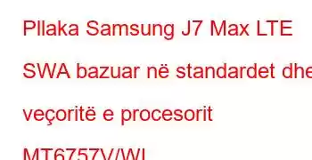 Pllaka Samsung J7 Max LTE SWA bazuar në standardet dhe veçoritë e procesorit MT6757V/WL