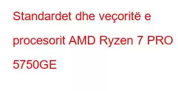 Standardet dhe veçoritë e procesorit AMD Ryzen 7 PRO 5750GE