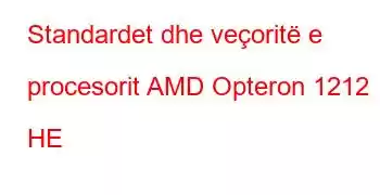 Standardet dhe veçoritë e procesorit AMD Opteron 1212 HE